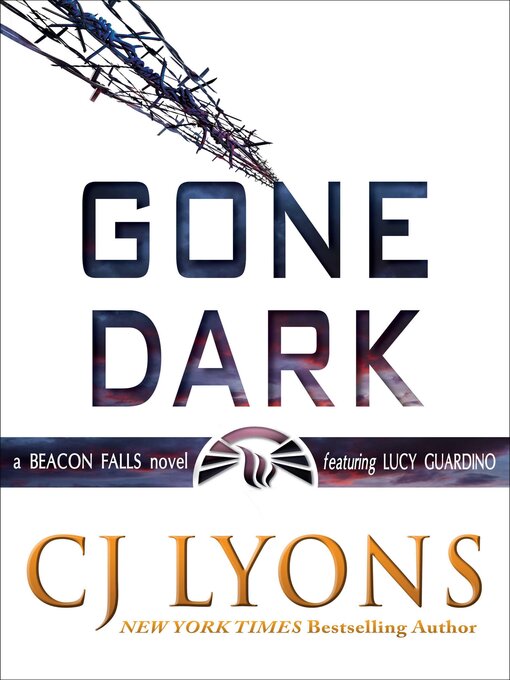 Title details for Gone Dark by CJ Lyons - Available
